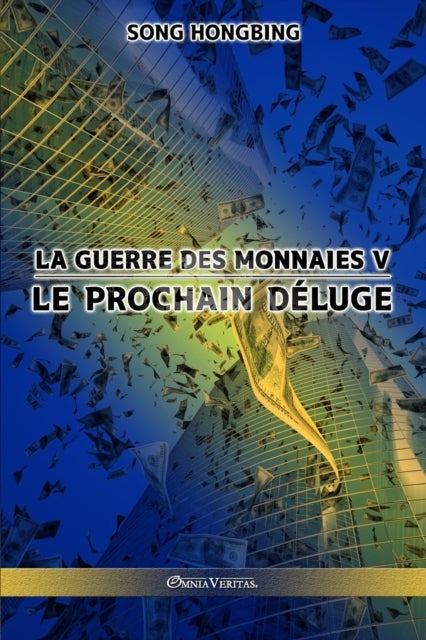 La guerre des monnaies V - Le prochain deluge