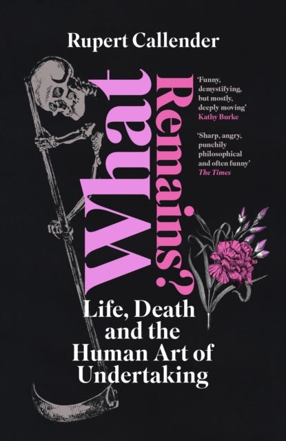 What Remains? - Life, Death and the Human Art of Undertaking