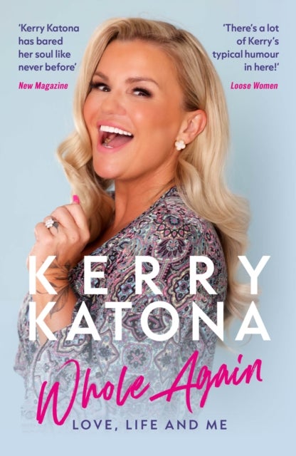 Kerry Katona: Whole Again - Love, Life and Me