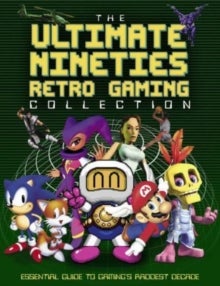 The Ultimate Nineties Retro Gaming Collection - Essential Guide to Gaming's Raddest Decade