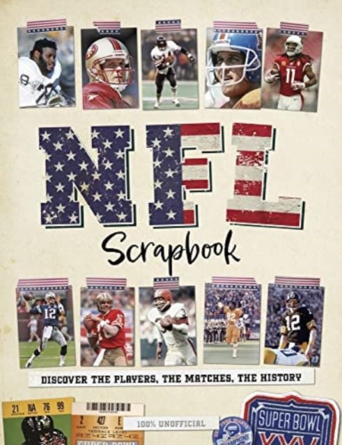 NFL Scrapbook - Discover the Players, the Matches, the History