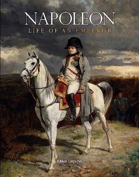 Napoleon - Life of an Emperor