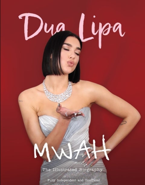 Mwah - Dua Lipa - The Illustrated Biography