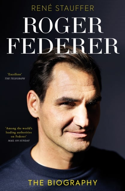 Roger Federer - The Biography