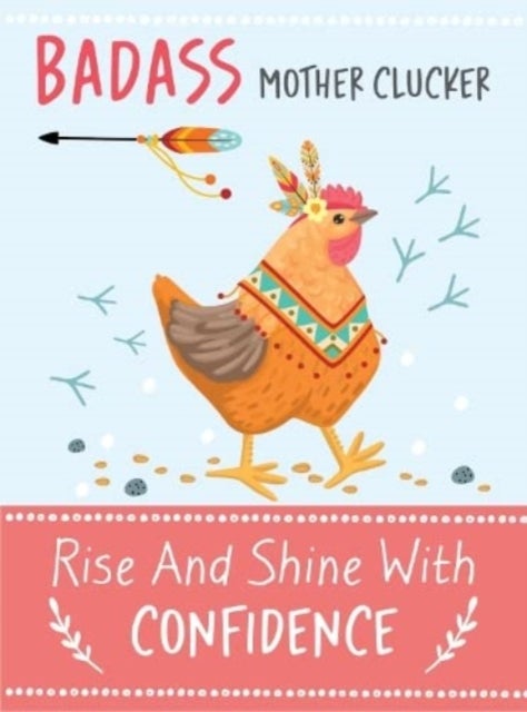 Badass Mother Clucker - Rise and Shine With Confidence Quote Book - Inspirational Gift For Her