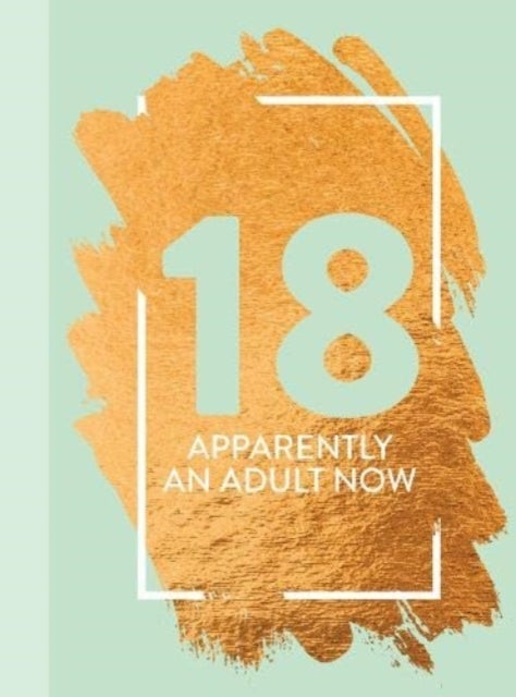 18: Apparently An Adult Now - Fun Age Quote Pocket Book