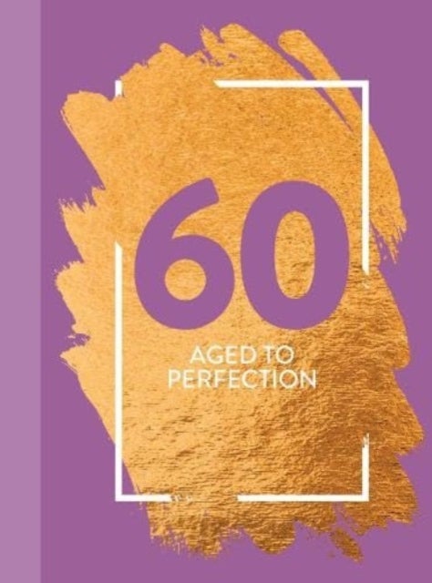 60: Aged To Perfection - Fun Age Quote Pocket Book