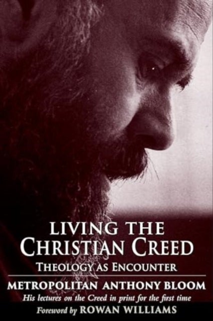 Living the Christian Creed - Theology as Encounter