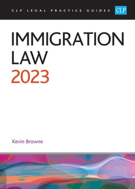 Immigration Law 2023 - Legal Practice Course Guides (LPC)