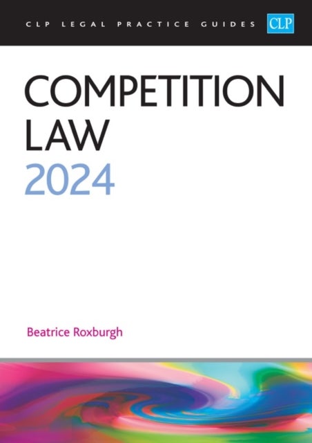 Competition Law 2024 - Legal Practice Course Guides (LPC)