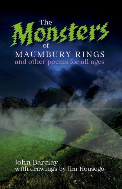 The Monsters of Maumbury Rings - and other poems for all ages