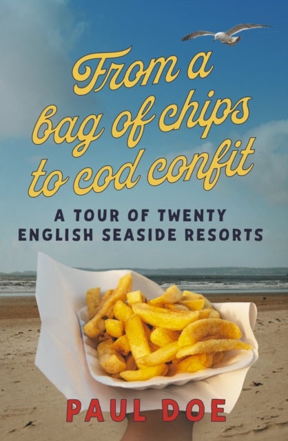 From a bag of chips to cod confit - a tour of twenty English seaside resorts