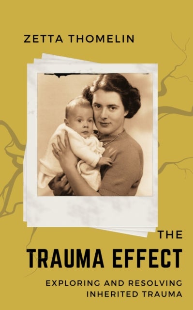 The Trauma Effect - exploring and resolving inherited trauma