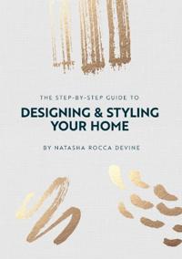 Bilde av The Step By Step Guide To Designing And Styling Your Home Av Natasha Rocca Devine