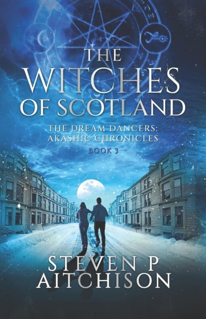 The Witches of Scotland - The Dream Dancers: Akashic Chronicles Book 3
