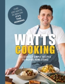 Watts Cooking - Deliciously simple recipes to inspire home cooks