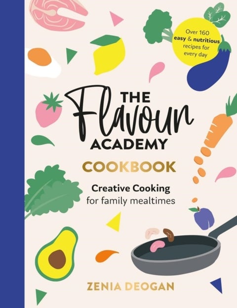 The Flavour Academy - Creative cooking for family mealtimes