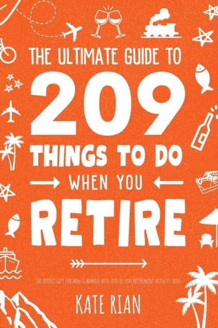 The Ultimate Guide to 209 Things to Do When You Re