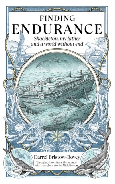 Finding Endurance - Shackleton, My Father and a World Without End