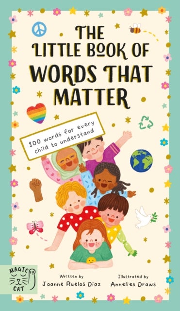The Little Book of Words That Matter - 100 Words for Every Child to Understand