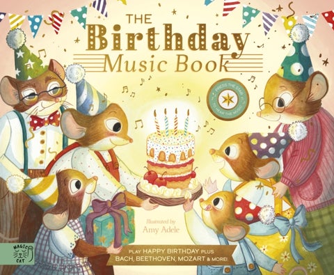 The Birthday Music Book - Play Happy Birthday and Celebratory Music by Bach, Beethoven, Mozart, and More
