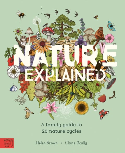 Nature Explained - A Family Guide to 20 Nature Cycles