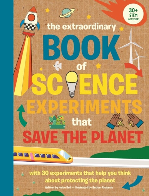The Extraordinary Book of Science Experiments to Save the Planet