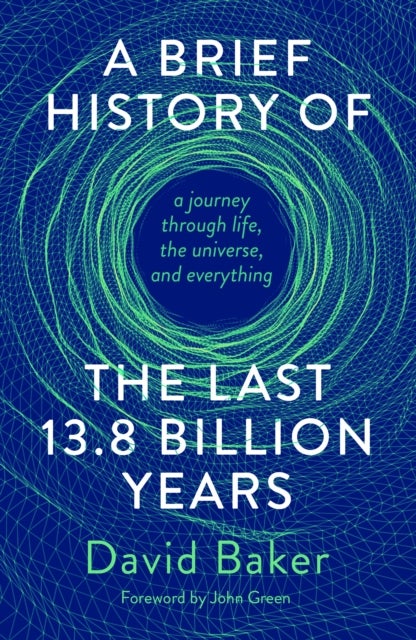Bilde av A Brief History Of The Last 13.8 Billion Years Av David Baker
