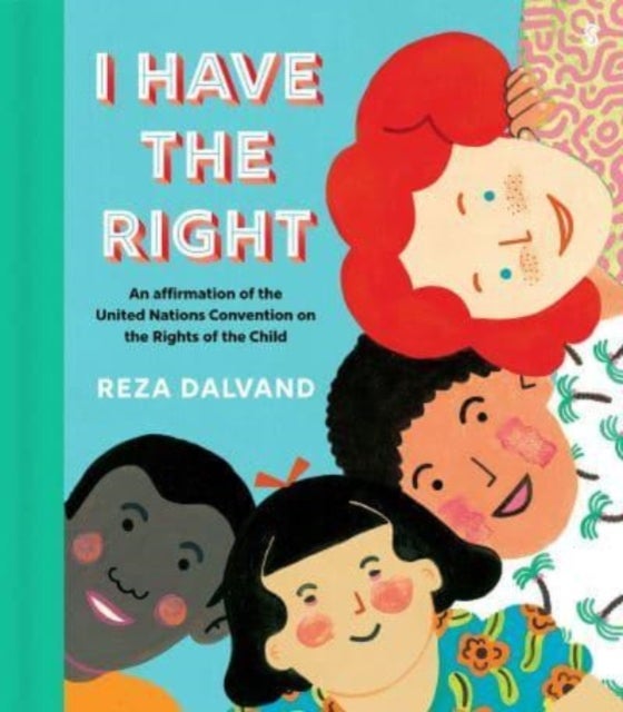 I Have the Right - an affirmation of the United Nations Convention on the Rights of the Child