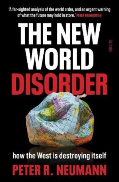 The New World Disorder - how the West is destroying itself