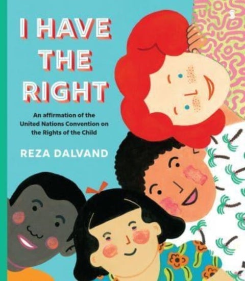 I Have the Right - an affirmation of the United Nations Convention on the Rights of the Child