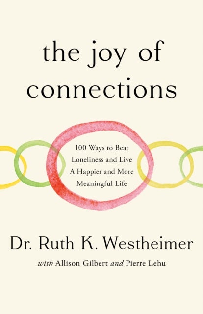 The Joy of Connections - 100 ways to beat loneliness and live a happier and more meaningful life
