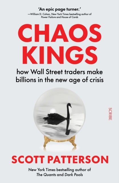 Chaos Kings - how Wall Street traders make billions in the new age of crisis
