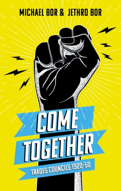 Come Together - Trades Councils 1920¿50