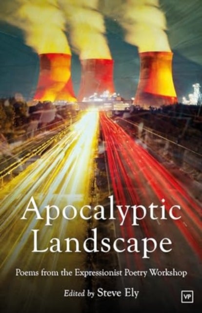 Apocalyptic Landscape - Poems from the Expressionist Poetry Workshop