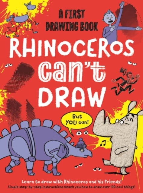 Rhinoceros Can't Draw, But You Can! - A first drawing book