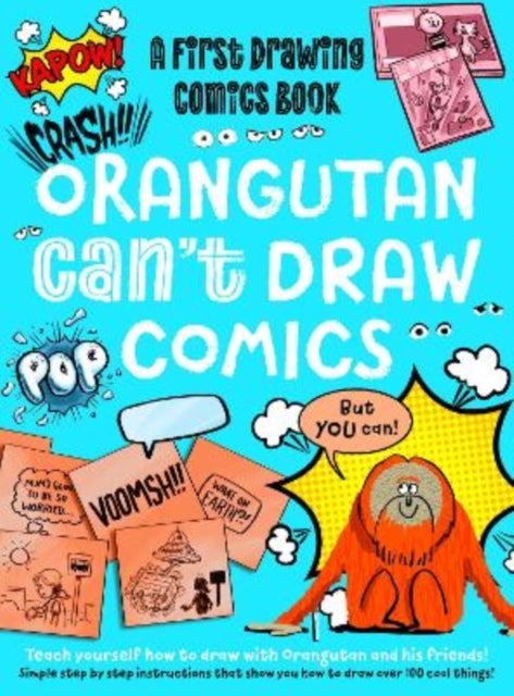 Orangutan Can't Draw Comics, But You Can! - A First Drawing Comics Book