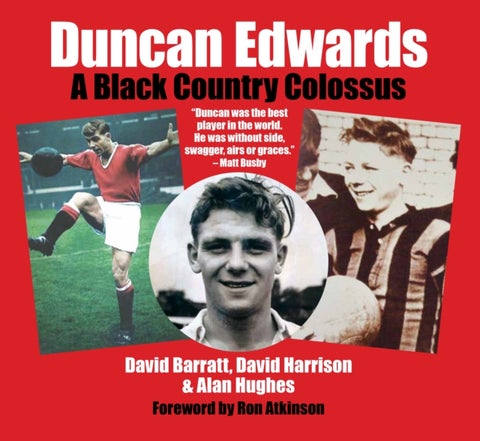 Duncan Edwards - A Black Country Colossus