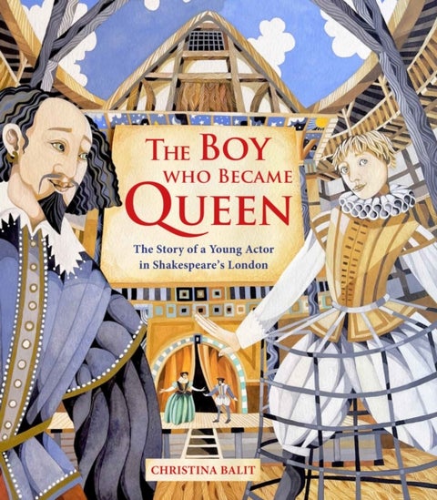 The Boy Who Became Queen - The Story of a Young Actor in Shakespeare's London