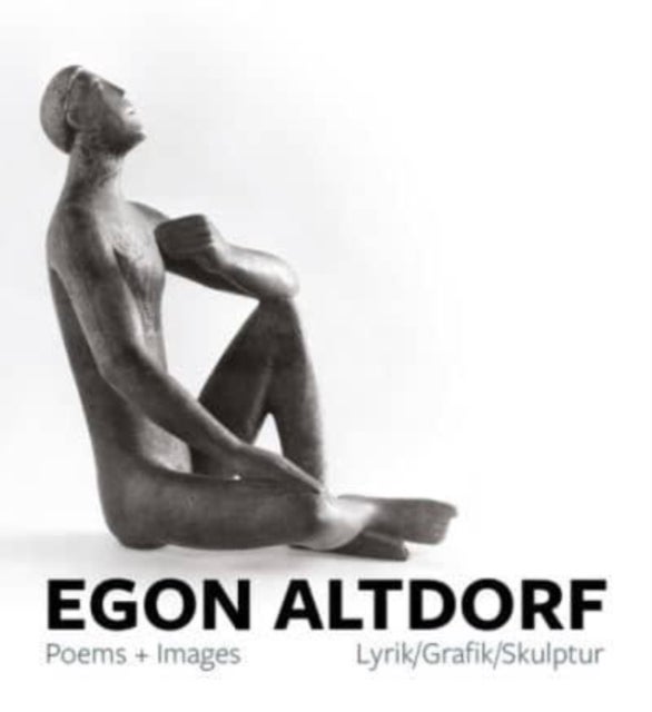 Egon Altdorf: Poems and Images - Poems + Images