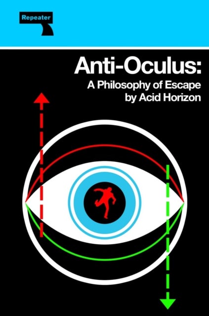 Anti-Oculus - A Philosophy of Escape