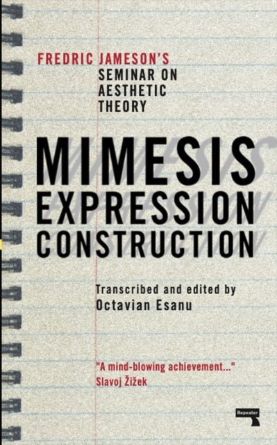 Mimesis, Expression, Construction - Fredric Jameson's Seminar on Aesthetic Theory