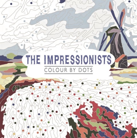 The Impressionists - Colour by Dots