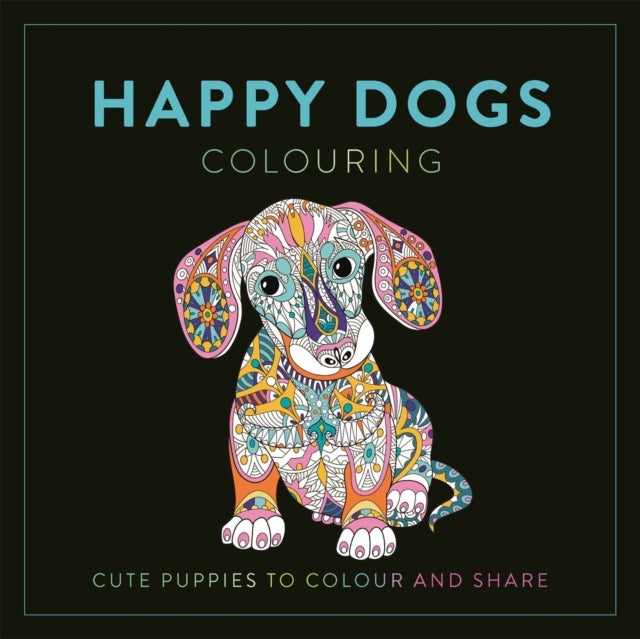 Happy Dogs Colouring - Cute Puppies to Colour and Share