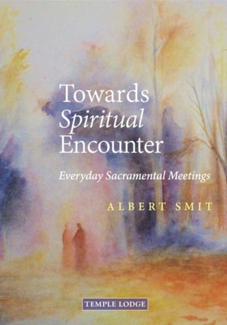 Towards Spiritual Encounter - Everyday Sacramental Meetings