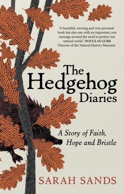 The Hedgehog Diaries - ¿The most poignant and heartwarming memoir of the year¿