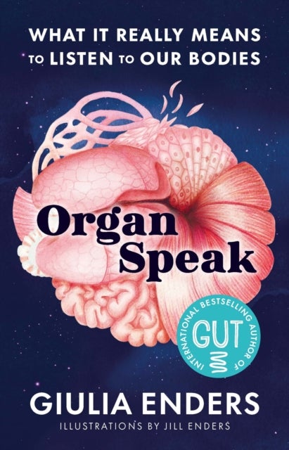 Organ Speak - What it really means to listen to our bodies