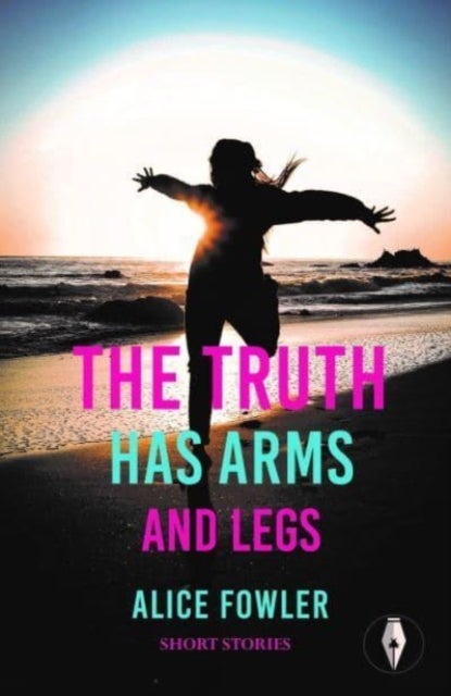 Bilde av The Truth Has Arms And Legs Av Alice Fowler