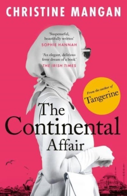 The Continental Affair - A stunning, wanderlust adventure full of European glamour from the author of bestseller 'Tangerine'