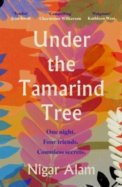 Under the Tamarind Tree - A beautiful novel of friendship, hidden secrets, and loss